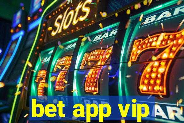 bet app vip