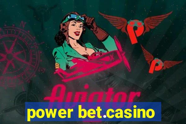 power bet.casino