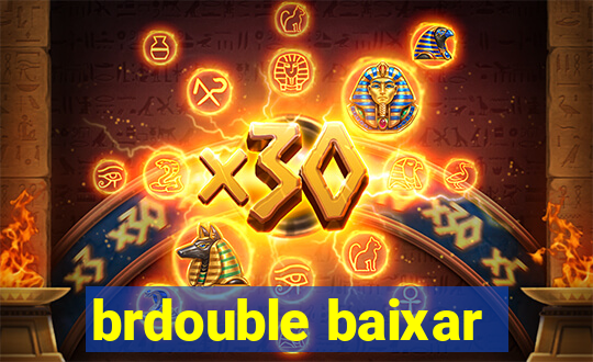 brdouble baixar