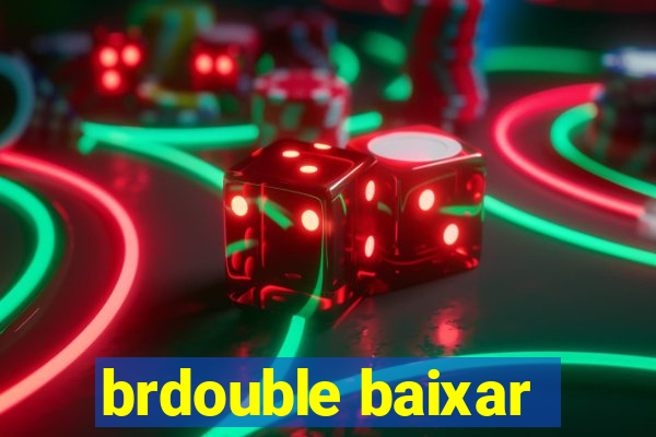 brdouble baixar