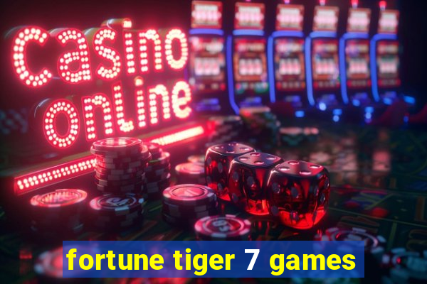 fortune tiger 7 games