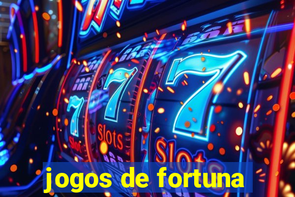 jogos de fortuna