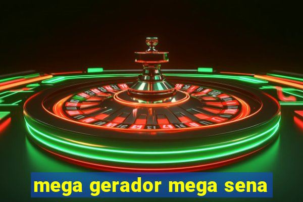 mega gerador mega sena