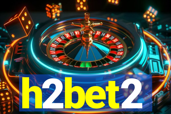 h2bet2