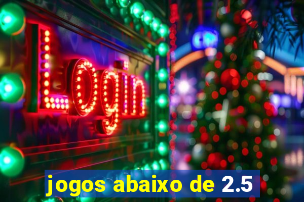 jogos abaixo de 2.5