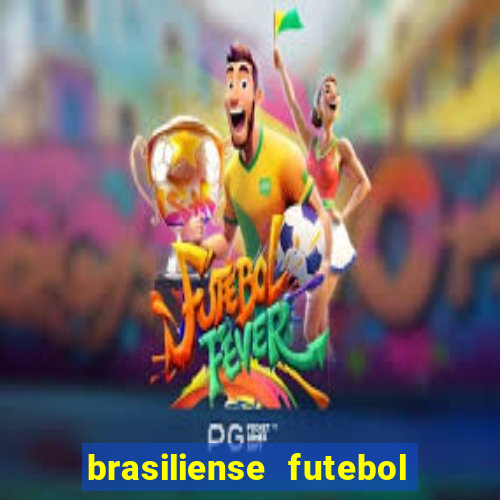 brasiliense futebol clube maior de 18