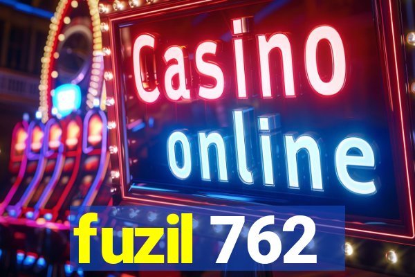 fuzil 762