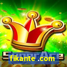 fikante .com