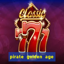 pirate golden age slot free play