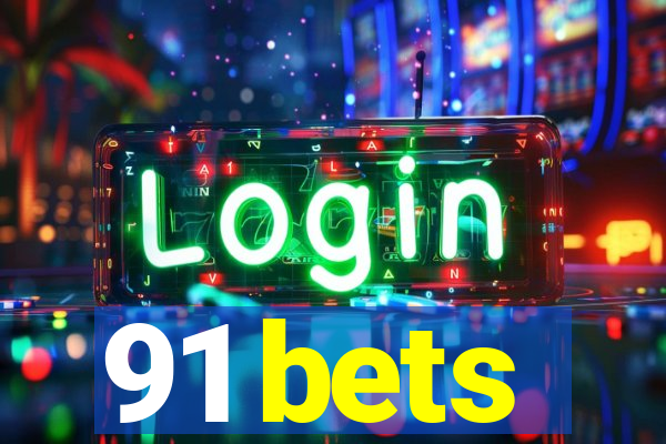 91 bets