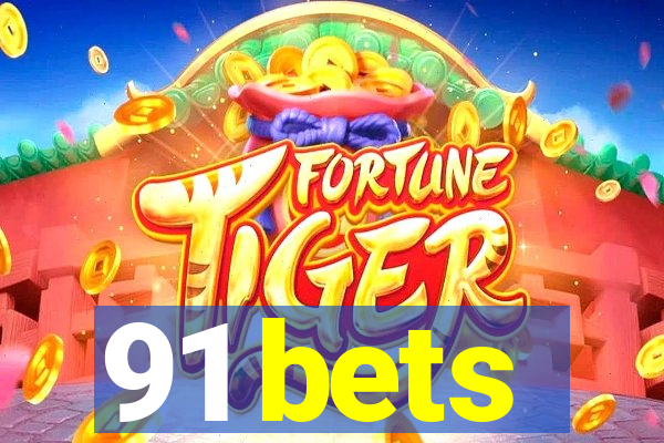 91 bets