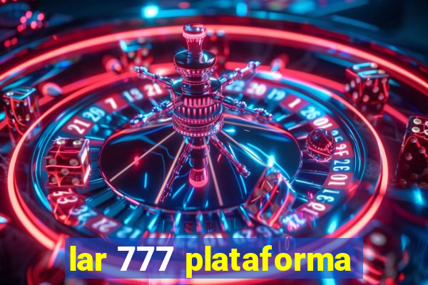 lar 777 plataforma