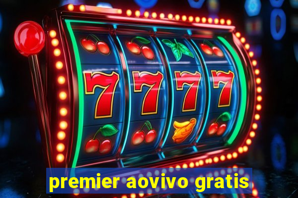 premier aovivo gratis