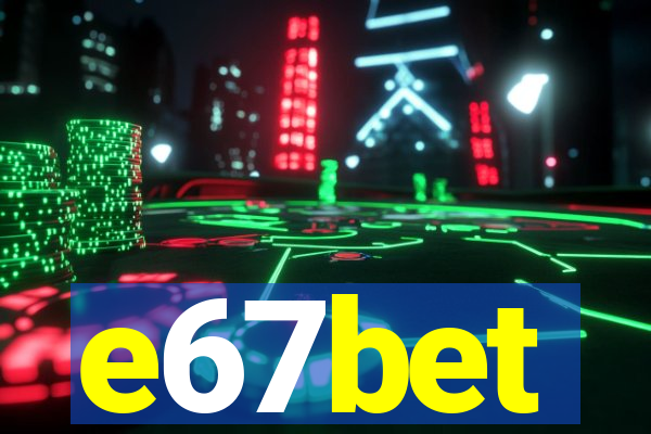 e67bet