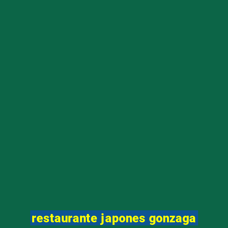 restaurante japones gonzaga