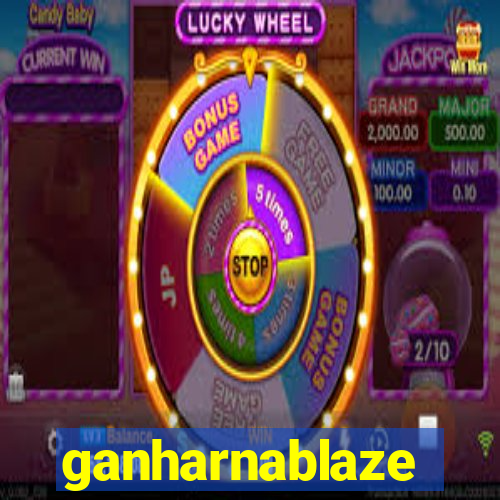 ganharnablaze