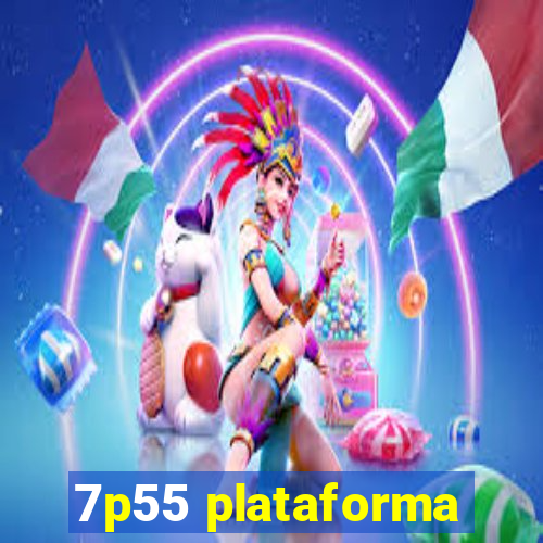 7p55 plataforma