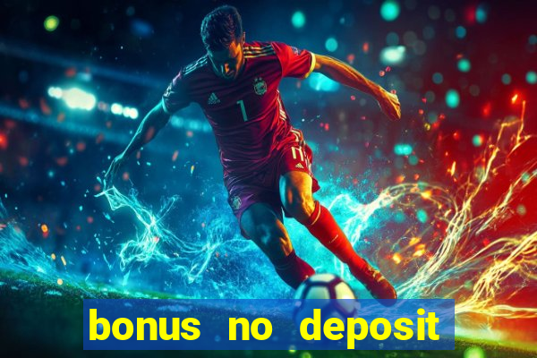 bonus no deposit casino 2023