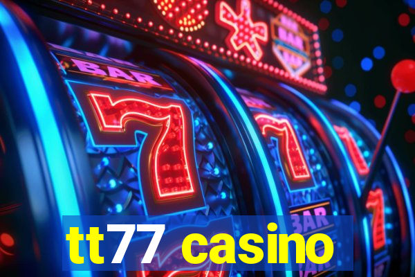 tt77 casino