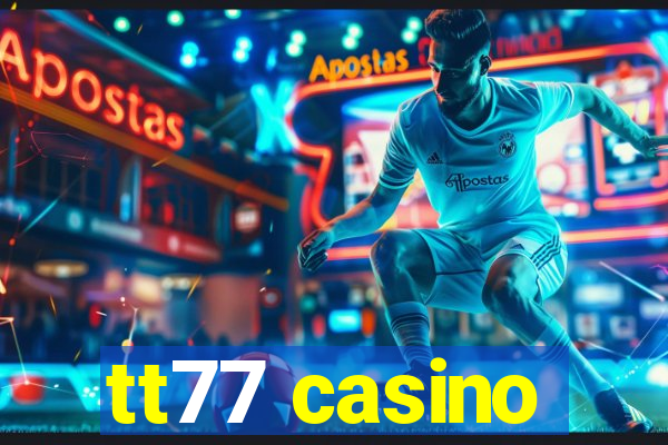 tt77 casino