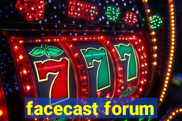 facecast forum