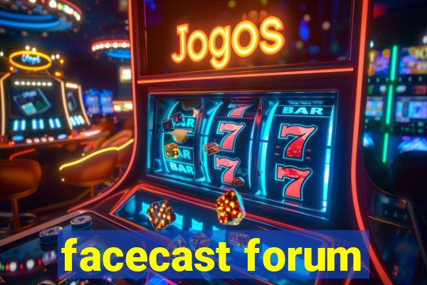 facecast forum