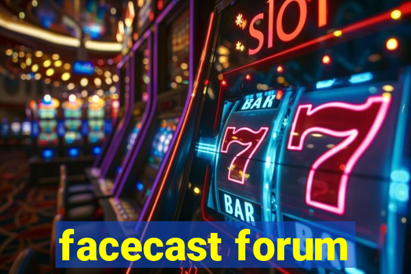 facecast forum