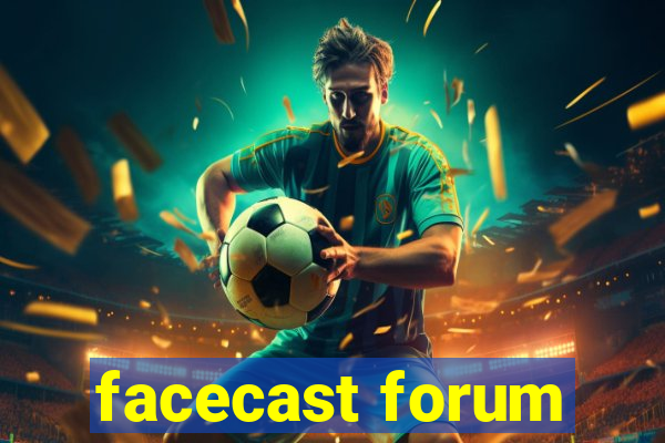 facecast forum