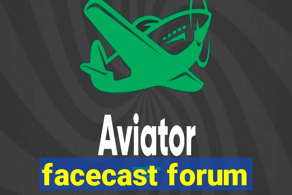 facecast forum