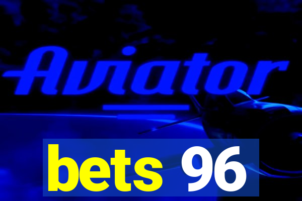 bets 96