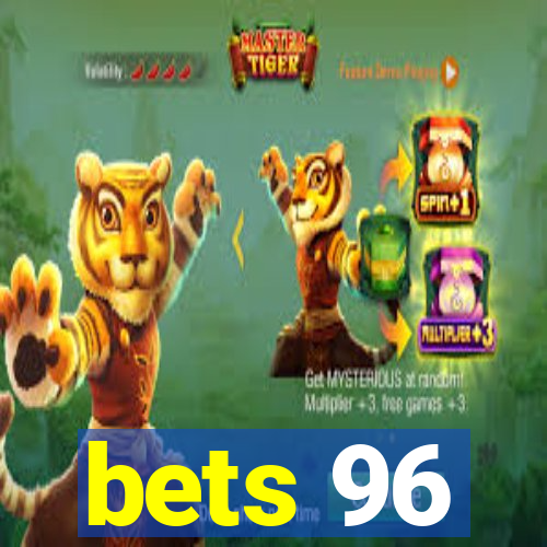 bets 96