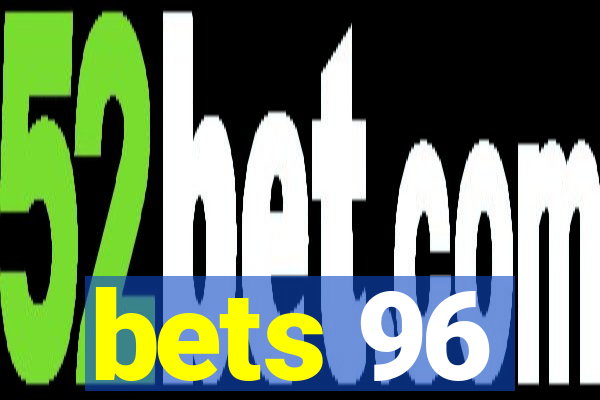 bets 96