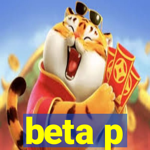 beta p