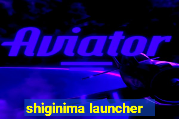 shiginima launcher