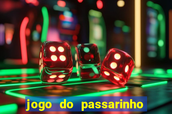 jogo do passarinho que da dinheiro