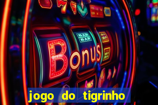 jogo do tigrinho que paga mais