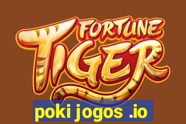 poki jogos .io