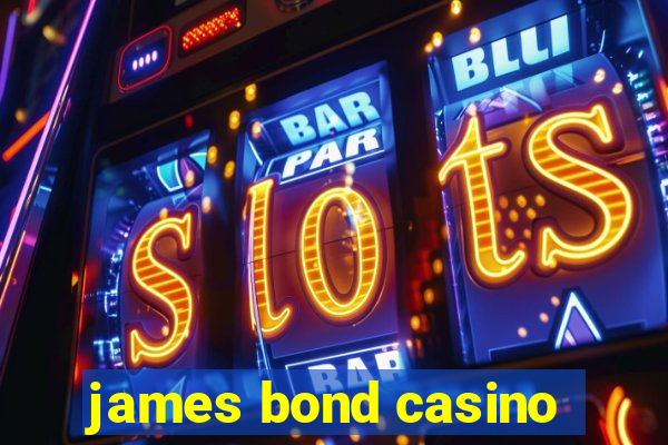 james bond casino