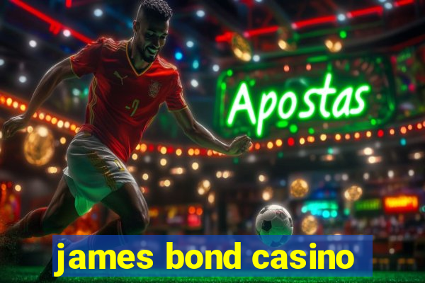 james bond casino