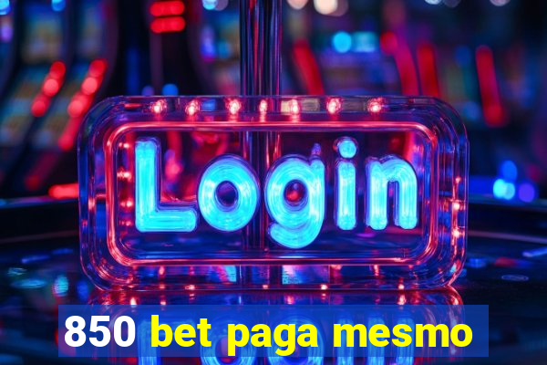 850 bet paga mesmo