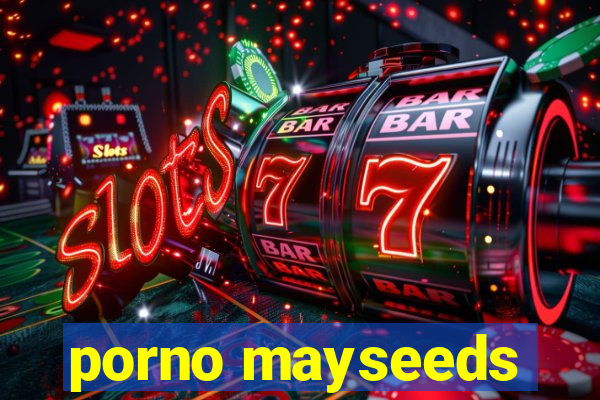 porno mayseeds