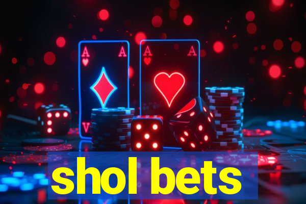 shol bets