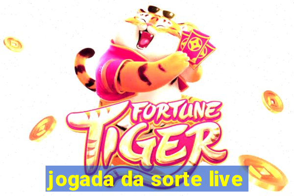 jogada da sorte live