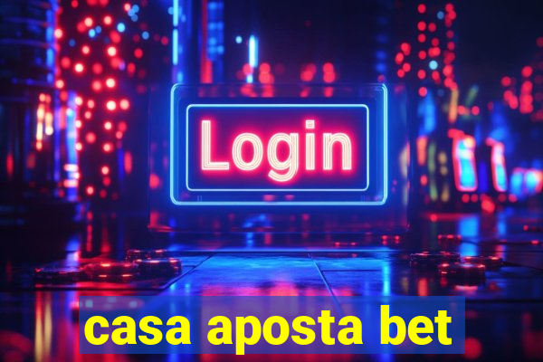 casa aposta bet