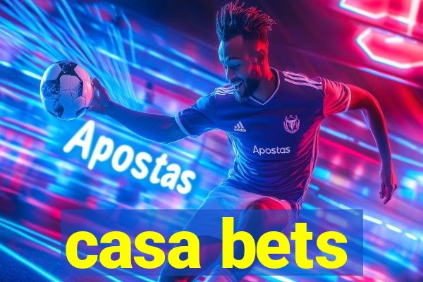 casa bets