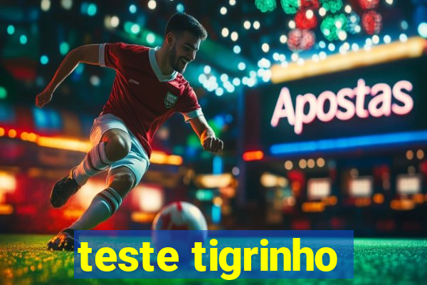 teste tigrinho