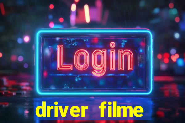 driver filme completo dublado