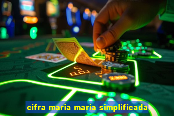 cifra maria maria simplificada