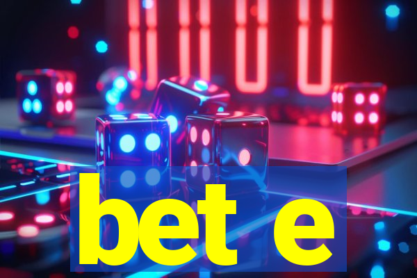 bet e