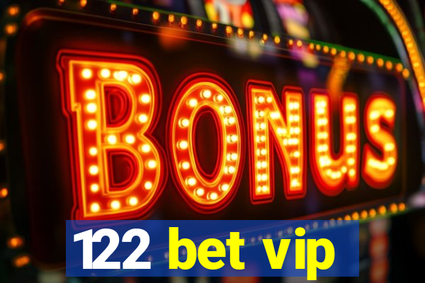 122 bet vip